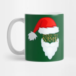 Sleigh My Name Santa Claus Christmas Mug